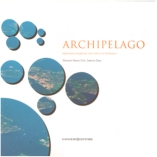 "ARCHIPELAGO", G.Chiri e S.Dess�, GANGEMI Ed. Roma - 2009